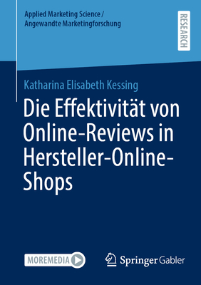 Die Effektivität Von Online-Reviews in Hersteller-Online-Shops (Applied Marketing Science / Angewandte Marketingforschung) Cover Image