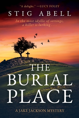 The Burial Place: A Novel (Jake Jackson) By Stig Abell Cover Image