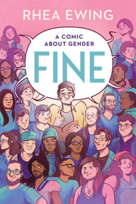 Fine: A Comic About Gender By Rhea Ewing Cover Image