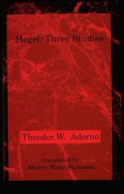 Hegel: Three Studies (Studies in Contemporary German Social Thought)