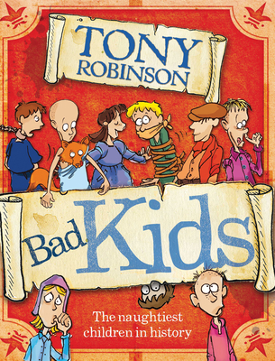 Bad Kids: The Naughtiest Children in History Cover Image