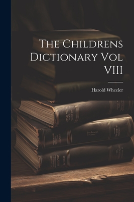 The Childrens Dictionary Vol VIII Cover Image