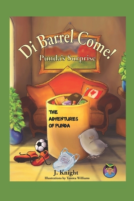 Di Barrel Come!: Punda's Surprise By Julie Knight Cover Image
