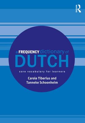 A Frequency Dictionary of Dutch: Core Vocabulary for Learners (Routledge Frequency Dictionaries) Cover Image