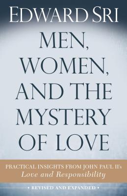 Men, Women, and the Mystery of Love: Practical Insights from John Paul II's Love and Responsibility cover