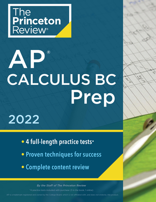 Princeton Review AP Calculus BC Prep, 2022: 4 Practice Tests + Complete Content Review + Strategies & Techniques (College Test Preparation) Cover Image