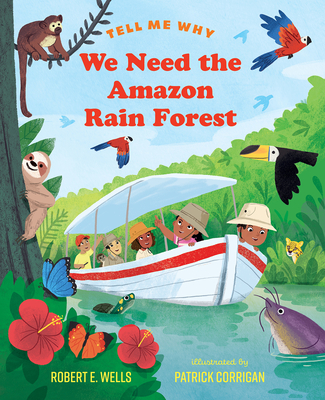 We Need the Amazon Rain Forest (Tell Me Why)