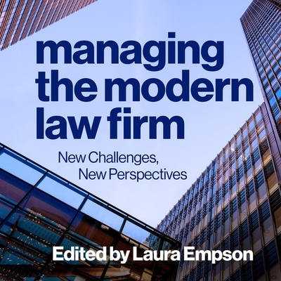 Managing the Modern Law Firm Lib/E: New Challenges, New Perspectives Cover Image