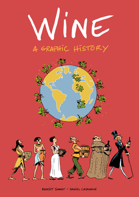 Wine: A Graphic History By Benoist Simmat, Daniel Casanave (Illustrator) Cover Image