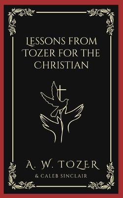 Lessons from Tozer for the Christian Cover Image