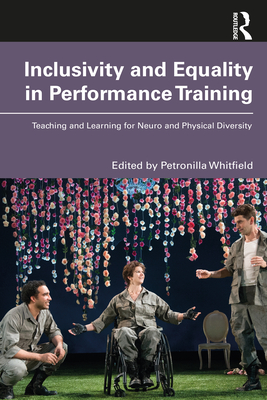 Inclusivity and Equality in Performance Training: Teaching and Learning for Neuro and Physical Diversity Cover Image