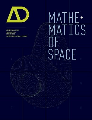 Mathematics of Space (Architectural Design) By George Legendre (Guest Editor) Cover Image