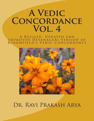 A Vedic Concordance: A Revised, Updated and Improved Devanagari Version of Bloomfield's Vedic Concordance By Dr Ravi Prakash Arya Cover Image