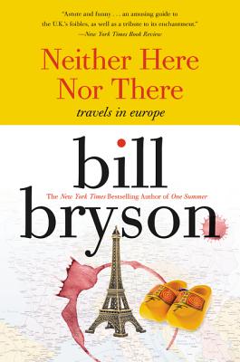 Neither Here Nor There:: Travels in Europe By Bill Bryson Cover Image