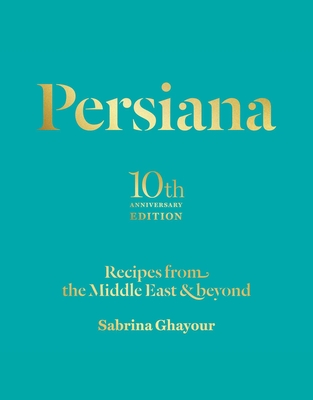 Persiana: Recipes from the Middle East & beyond Cover Image