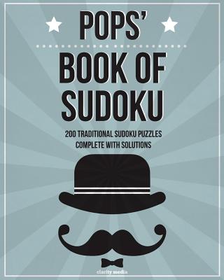 Pops' Book Of Sudoku: 200 traditional sudoku puzzles in easy, medium & hard Cover Image