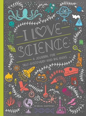 I Love Science: A Journal for Self-Discovery and Big Ideas (Women in Science)