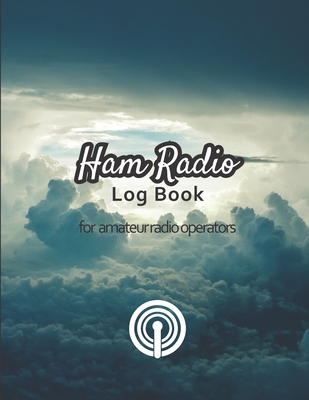 Ham radio log book: Amateur radio log book - Amateur Radio Operator Station Log Book - Ham Radio Log Sheet - 111 pages, 8,5