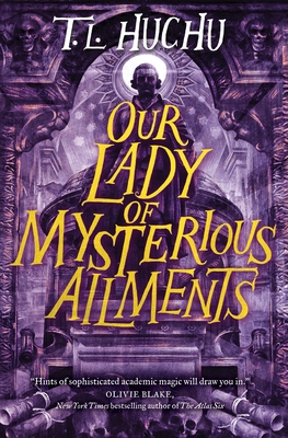 Our Lady of Mysterious Ailments (Edinburgh Nights #2) By T. L. Huchu Cover Image