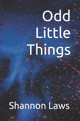 Odd Little Things By Shannon Laws Cover Image