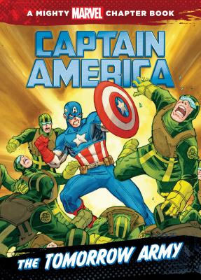 Captain America: The Tomorrow Army: The Tomorrow Army (Mighty Marvel Chapter Books Set 1)