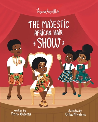 Princess Nana Afia: The Majestic African Hair Show (Paperback) | Hooked