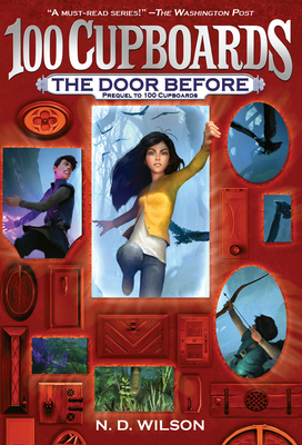 The Door Before (100 Cupboards Prequel) (The 100 Cupboards) By N. D. Wilson Cover Image