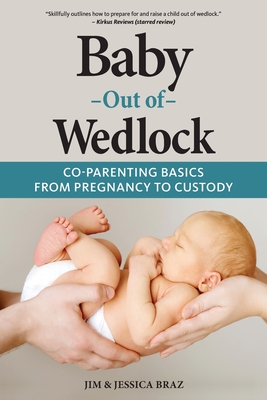 Baby Out of Wedlock: Co-Parenting Basics From Pregnancy to Custody