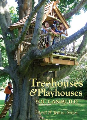 Treehouses & Playhouses You Can Build By Jeanie Stiles Cover Image
