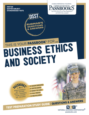 Business Ethics and Society (DAN-80): Passbooks Study Guide (Dantes Subject Standardized Tests #80) By National Learning Corporation Cover Image