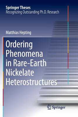 Ordering Phenomena in Rare-Earth Nickelate Heterostructures (Springer Theses) Cover Image