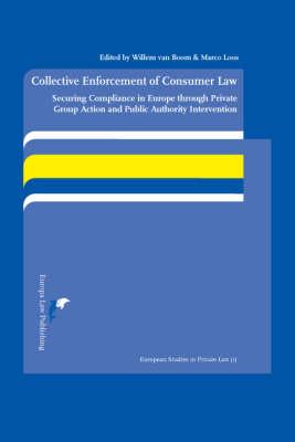 Collective Enforcement of Consumer Law: Securing Compliance in Europe through Private Group Action and Public Authority Intervention (European Studies in Private Law #1) Cover Image