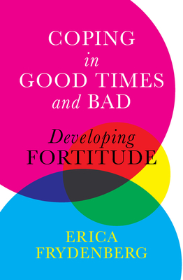Coping in Good Times and Bad: Developing Fortitude Cover Image