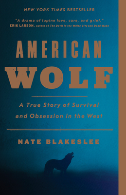 Cover Image for American Wolf: A True Story of Survival and Obsession in the West