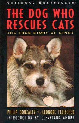 The Dog Who Rescues Cats: The True Story of Ginny Cover Image