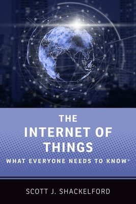 The Internet of Things: What Everyone Needs to Know(r) Cover Image