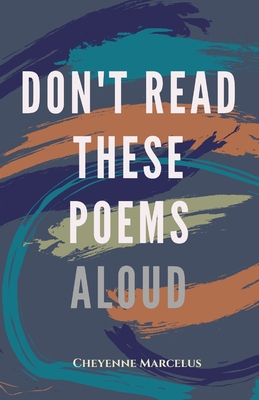 Don't Read These Poems Aloud By Cheyenne Marcelus Cover Image