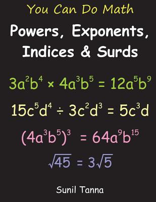 You Can Do Math: Powers, Exponents, Indices and Surds By Sunil Tanna Cover Image
