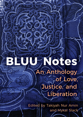 Bluu Notes: An Anthology of Love, Justice, and Liberation Cover Image
