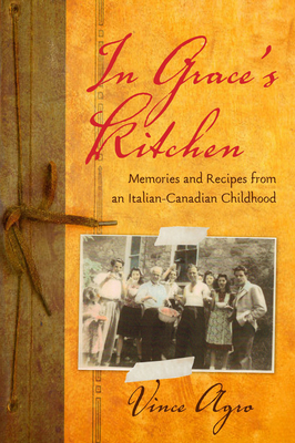 In Grace's Kitchen: Memories and Recipes from an Italian-Canadian Childhood Cover Image