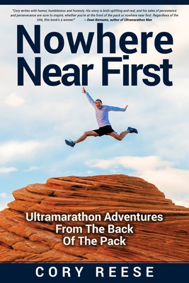 Nowhere Near First: Ultramarathon Adventures From The Back Of The Pack Cover Image
