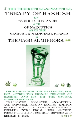 The Treaty of Hashish of Psychic substances and Narcotics as of Magical and Medicinal Plants and Magical Mirrors Cover Image
