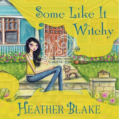 Some Like It Witchy: A Wishcraft Mystery (Wishcraft Mysteries #5) By Heather Blake, Coleen Marlo (Read by) Cover Image
