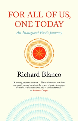 For All of Us, One Today: An Inaugural Poet's Journey By Richard Blanco Cover Image