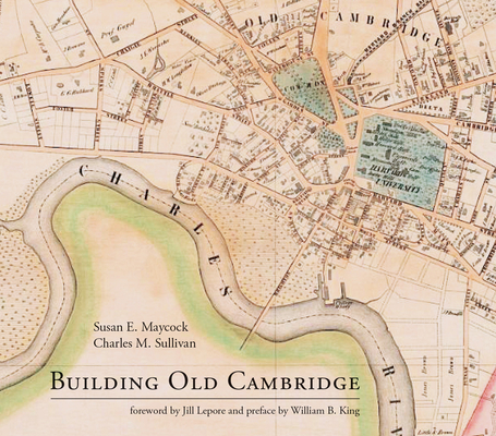 Building Old Cambridge: Architecture and Development