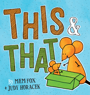 This & That By Mem Fox, Judy Horacek (Illustrator) Cover Image