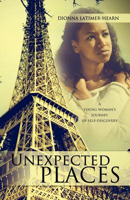 Unexpected Places By Dionna Latimer-Hearn Cover Image