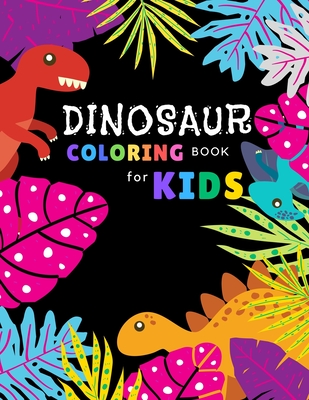 Dinosaur Coloring Books For Kids Ages 4-8: Fantastic Dinosaur