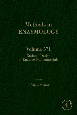 Rational Design of Enzyme-Nanomaterials: Volume 571 (Methods in ...