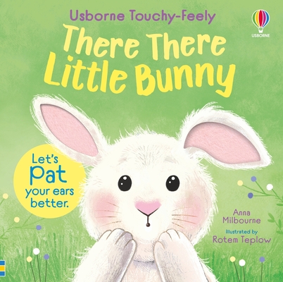 There There Little Bunny (Usborne Touchy Feely Books) (Board book There There Little Bunny (Usborne Touchy Feely Books) (Board book